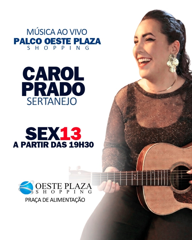 Evento oeste-plaza-shopping---sexta---1303---19h30---carol-prado